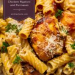 Garlic Butter Chicken Pasta with Creamy Parmesan Rigatoni