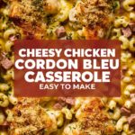 Creamy Chicken Cordon Bleu Bake – Easy Chicken Recipes