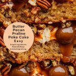 Butter Pecan Praline Poke Cake Recipe Easy