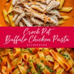 Crock Pot Buffalo Chicken Pasta – Easy Crockpot Recipes That Everyone Loves