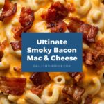 Smoky Bacon Mac and Cheese – Easy Recipes for Dinner