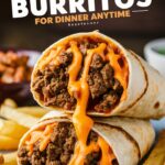 Cheesy Beef Burritos with Fries – Easy Recipes with Ground Beef