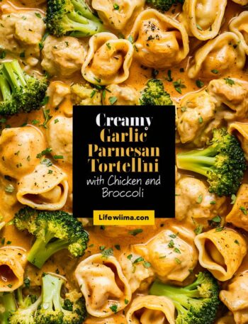 Creamy Garlic Parmesan Tortellini with Chicken – Easy Recipes for Dinner