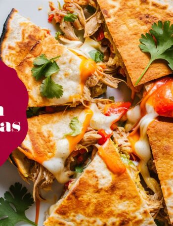 Easy Chicken Quesadillas – Perfect for Quick Dinners