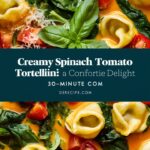 Creamy Spinach Tomato Tortellini – Easy Recipes For Dinner