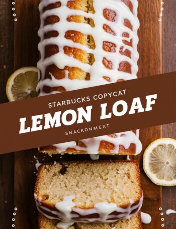 Starbucks Copycat Lemon Loaf – Easy Sweet Recipes You’ll Love
