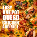 One Pot Queso Chicken and Rice – Quick and Easy Chicken and Rice Recipes