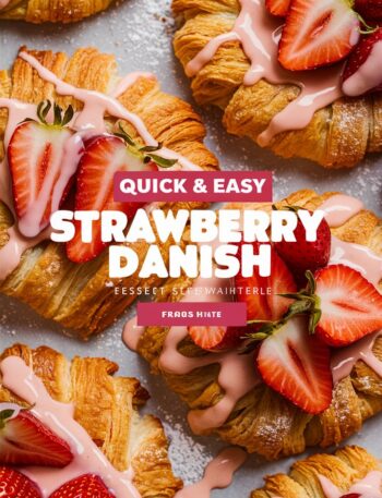 Strawberry Danish – A Flaky Treat from Easy Recipes for Dinner