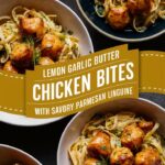 Zesty Lemon Garlic Chicken Bites with Creamy Parmesan Linguine – Chicken Alfredo Pasta Easy Recipe