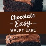 Crazy Wacky Cake – Sweet Easy Recipes for Chocolate Lovers