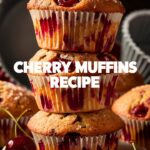 Cherry Muffins – Sweet Easy Recipes You’ll Bake Again and Again