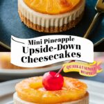 Mini Pineapple Upside-Down Cheesecakes – Mini Cheesecake Recipes Easy